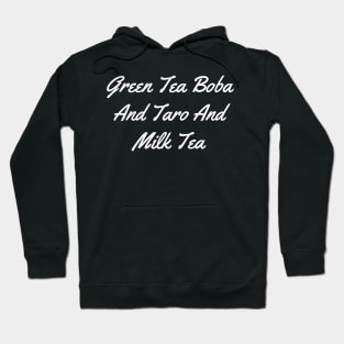 Green Tea Boba And Taro And Milk Tea Hoodie